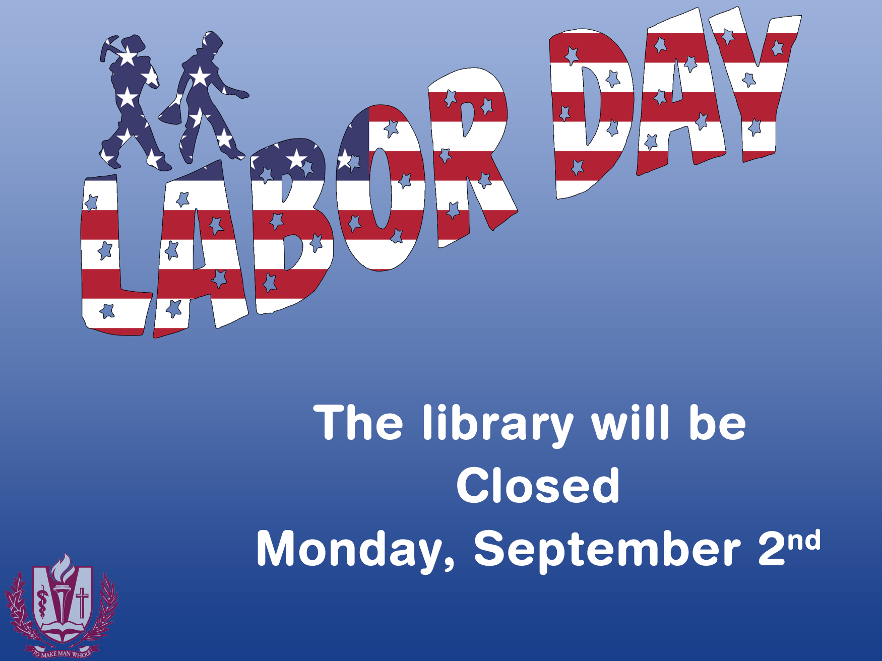 Closed for Labor Day - Monday, September 2nd