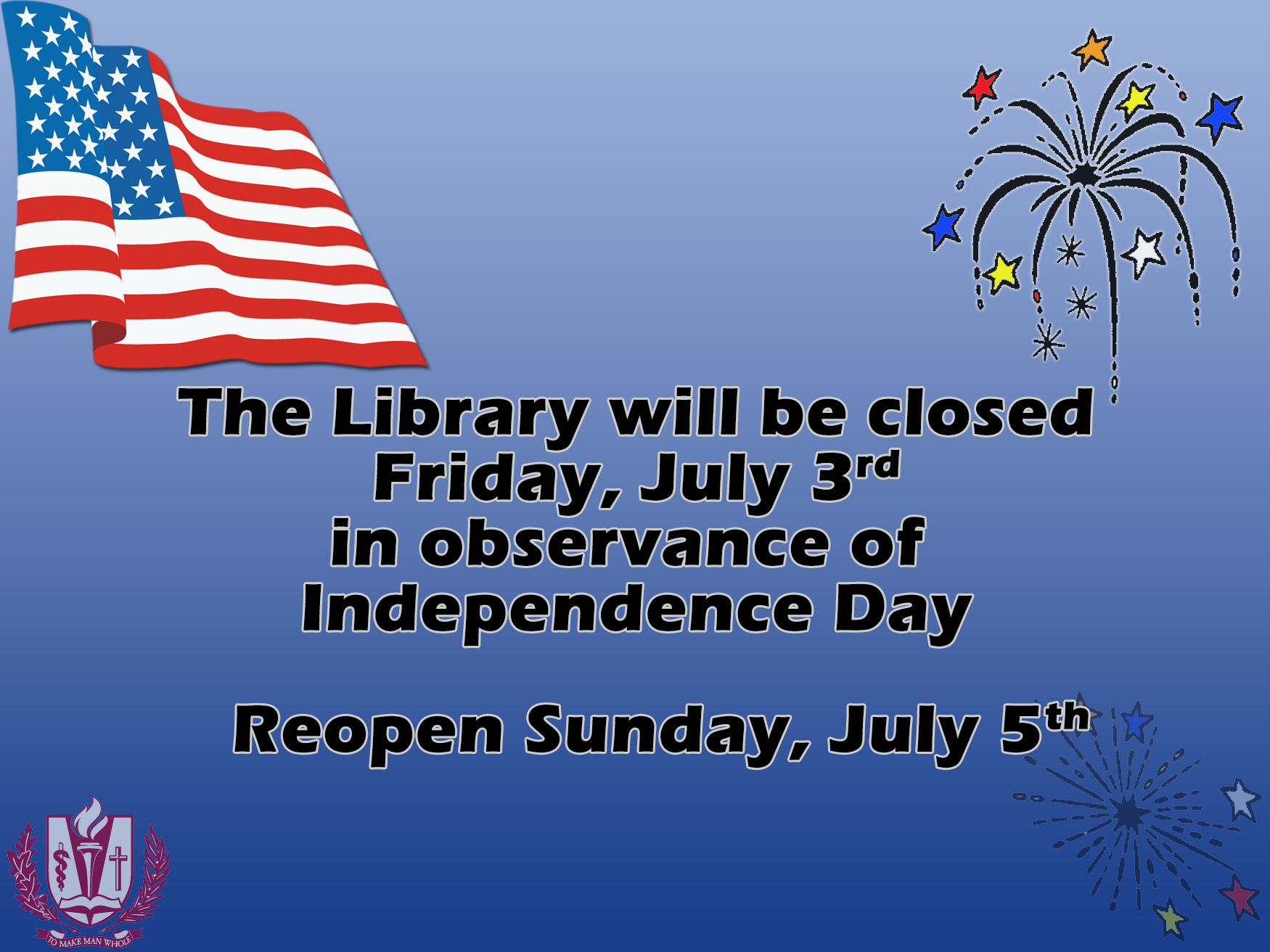 The library will be closed Friday, July 3; reopen on Sunday, July 5.