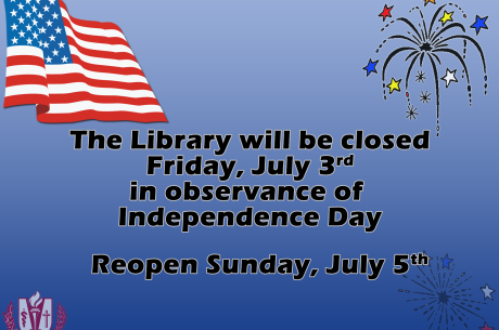 The library will be closed Friday, July 3; reopen on Sunday, July 5.