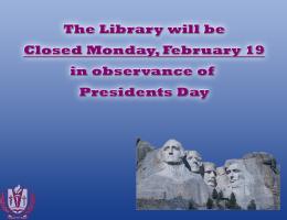 Presidents day closure - Mt Rushmore in the bottom right corner, LLU logo in the bottom left corner