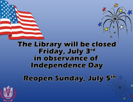The library will be closed Friday, July 3; reopen on Sunday, July 5.